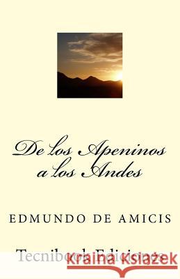 de Los Apeninos a Los Andes Edmondo D 9781482769593 Createspace