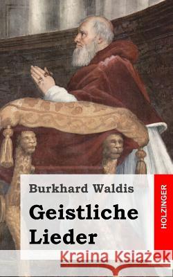 Geistliche Lieder Burkhard Waldis 9781482769975 Createspace