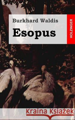 Esopus Burkhard Waldis 9781482770018 Createspace