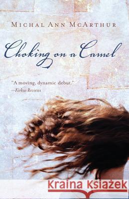 Choking on a Camel Michal Ann McArthur 9781482772050 Createspace