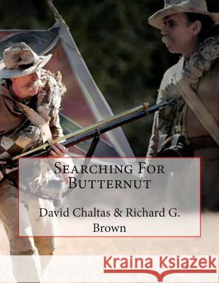 Searching For Butternut Brown, Richard G. 9781482773507 Createspace