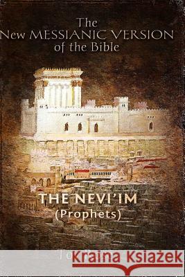 The New Messianic Version of the Bible: The Prophets Tov Rose 9781482774993 Createspace Independent Publishing Platform