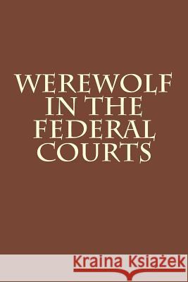 Werewolf in the Federal Courts Joshua Warren 9781482775327