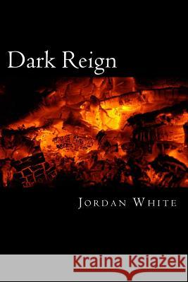 Dark Reign Jordan D. White 9781482776201 Createspace