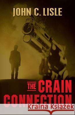 The Crain Connection John C. Lisle 9781482777819