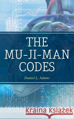 The Mu-ji -Man Codes Adams, Daniel L. 9781482778656