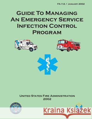 Guide to Managing an Emergency Service Infection Control Program U. S. Fir 9781482779479 Createspace