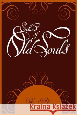Echoes of Old Souls Nika Harper 9781482782110 Createspace