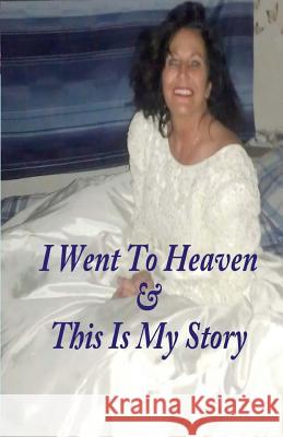 I Went To Heaven & This Is My Story. Moe, Jane 9781482784350