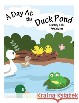 A Day At The Duck Pond: Counting Book For Children Apicella, Camille 9781482784879