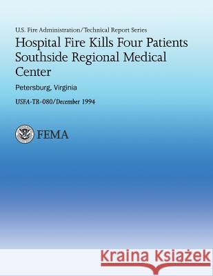 Hospital Fire Kills Four Patients Southside Regional Medical Center- Petersburg, Virginia U. Federa 9781482785197 Createspace