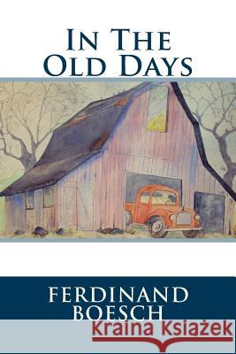 In The Old Days: In The Old Days Gourley, Dora M. 9781482785289