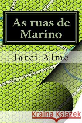 As ruas de Marino Alme, Iarci 9781482785937 Createspace