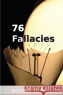 76 Fallacies Dr Michael Cooper Labossiere 9781482786248 Createspace