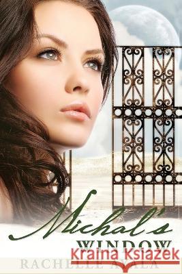 Michal's Window Rachelle Ayala 9781482790467 Createspace Independent Publishing Platform