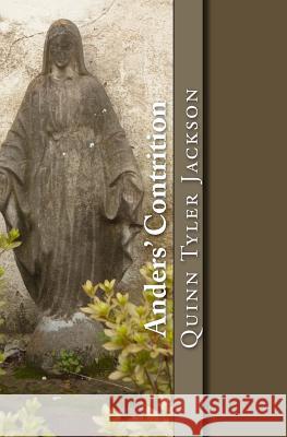 Anders' Contrition Quinn Tyler Jackson 9781482791242 Createspace