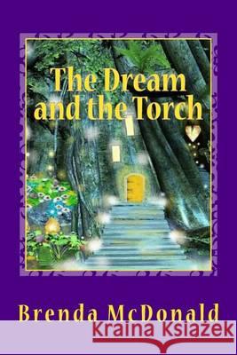 The Dream and The Torch McDonald, Brenda 9781482791792 Createspace