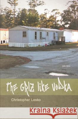 The Grlz Like Vodka Christopher Lesko 9781482791969