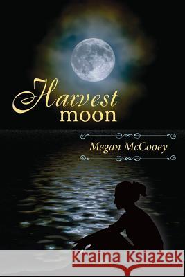 Harvest Moon Megan McCooey 9781482793314 Createspace