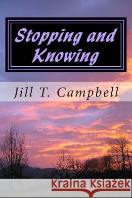 Stopping and Knowing Jill T. Campbell 9781482794359