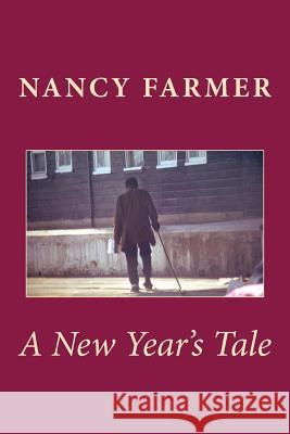 A New Year's Tale Nancy Farmer 9781482795660 Createspace
