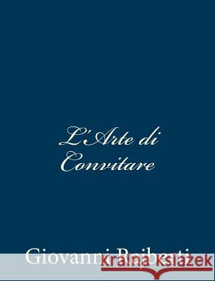 L'Arte di Convitare Rajberti, Giovanni 9781482797480