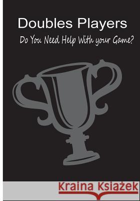 Doubles Players - Do You Need Help With Your Game?: Vol 2 Do You Need Help With Your Game? Ferdinando, Rita 9781482797671 Createspace