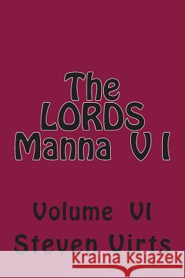 The LORDS Manna V I Virts, Steven A. 9781482798005 Createspace