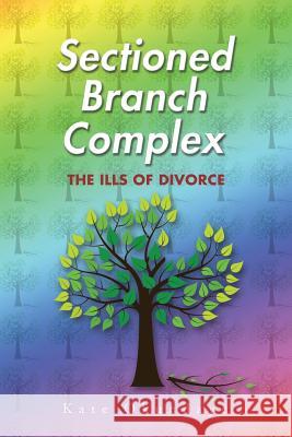 Sectioned Branch Complex: The Ills of Divorce Okundaye, Kate 9781482803792 Partridge Africa