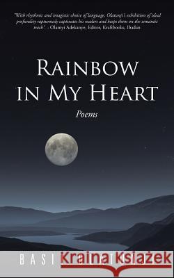 Rainbow in My Heart: Poems Basit Olatunji 9781482803969