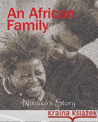 An African Family: Nozuko's Story Susan Winters   9781482804768 Partridge Africa