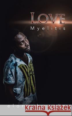 Love Myelitis Elorm Beenie 9781482805628 Partridge Africa