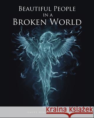 Beautiful People in a Broken World Lacey Gerard Monroe 9781482805666 Partridge Africa