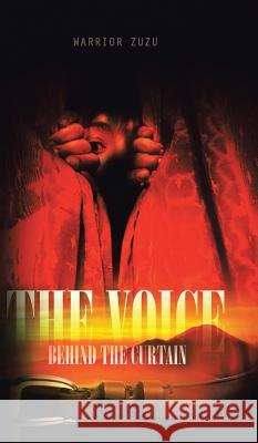 The Voice Behind the Curtain Warrior Zuzu 9781482806038 Partridge Africa