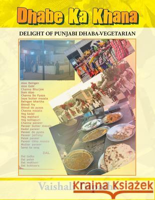 Dhabe Ka Khana: Delight of Punjabi Dhaba [Vegetarian] Vaishali Tripathi   9781482811773 Partridge Publishing