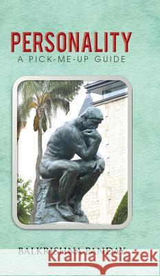 Personality: A Pick - Me - Up Guide Panday, Balkrishna 9781482812466 Partridge Publishing (Authorsolutions)