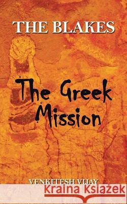 The Blakes: The Greek Mission Vijay, Venkitesh 9781482812497