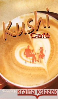 Kushi Cafe Vigraham, Meera 9781482814613