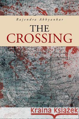 The Crossing Rajendra Abhyankar 9781482814699