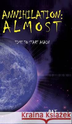 Annihilation: Almost: Time to Start Again Raj 9781482814859 Partridge Publishing (Authorsolutions)