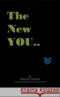 The New You: A Handbook on Etiquette and Personality Development Marayath, Raghuram 9781482816747