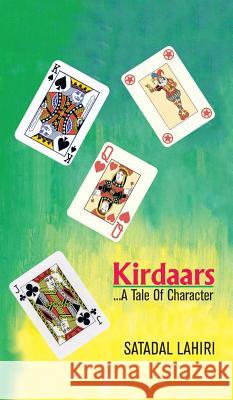 Kirdaars...a Tale of Character Satadal Lahiri 9781482817409 Partridge Publishing (Authorsolutions)