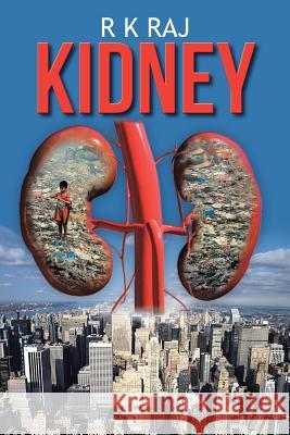 Kidney R. K. Raj 9781482817423 Partridge Publishing (Authorsolutions)