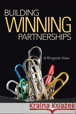 Building Winning Partnerships: A Ringside View Baskaran, Hari 9781482818437