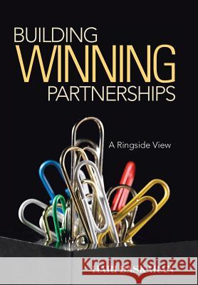 Building Winning Partnerships: A Ringside View Baskaran, Hari 9781482818444