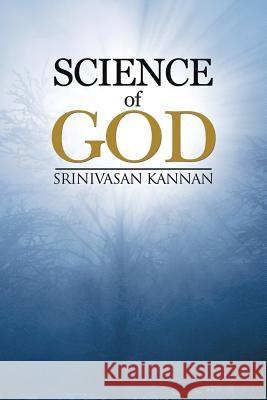 Science of God Srinivasan Kannan 9781482818789