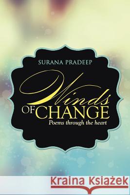 Winds of Change: Poems Through the Heart Pradeep, Surana 9781482819083