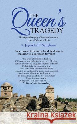 The Queen's Tragedy Jayendra P Sanghani   9781482819724