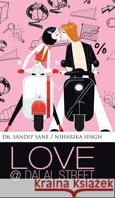 Love @ Dalal Street Dr Sandip Sane Niharika Singh  9781482820249