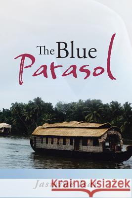 The Blue Parasol Jasmine Isar 9781482820713 Partridge Publishing (Authorsolutions)